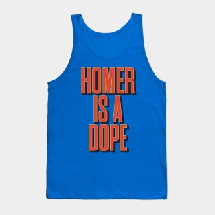 Homer is a Dope Tank Top